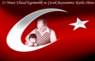 23 NİSAN ULUSAL EGEMENLİK VE ÇOCUK BAYRAMI